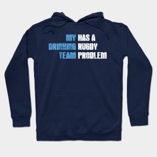 My Drinking Team has a Rugby Problem Hoodie